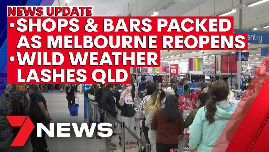 7NEWS Update – October 28: Melbourne reopens after COVID lockdown; wild weather lashes QLD | 7NEWS