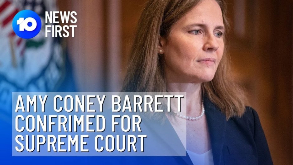 Amy Coney Barrett Confirmed To Supreme Court | 10 News First