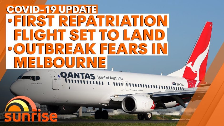 COVID-19 Update: First repatriation flight en route to Darwin; outbreak fears in Melbourne | 7NEWS