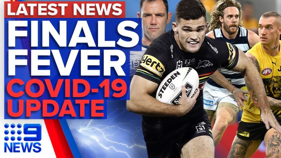 Latest News: NRL & AFL finals preview, Melbourne COVID-19 update | 9 News Australia