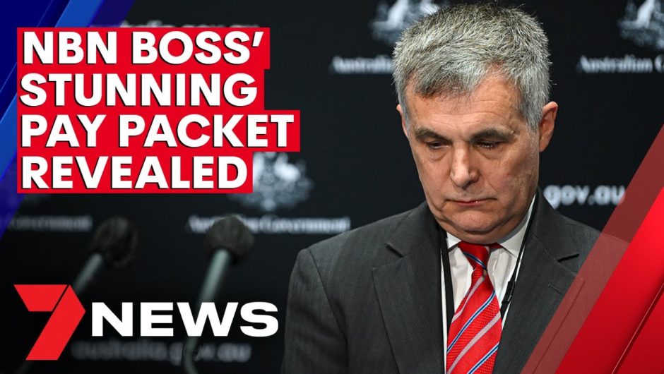 NBN boss' stunning pay packet revealed | 7NEWS
