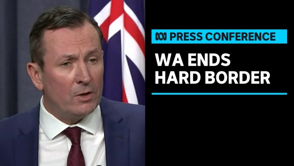 WA ends hard border, travellers from 'very low risk' jurisdictions to be allowed in | ABC News