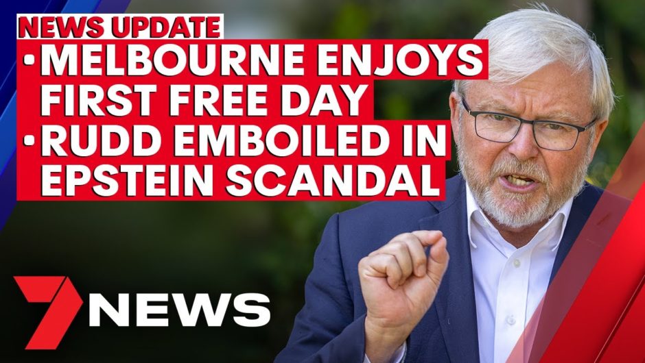 7NEWS Update: Melbourne's first free day after lockdown; Rudd in Epstein donation scandal | 7NEWS