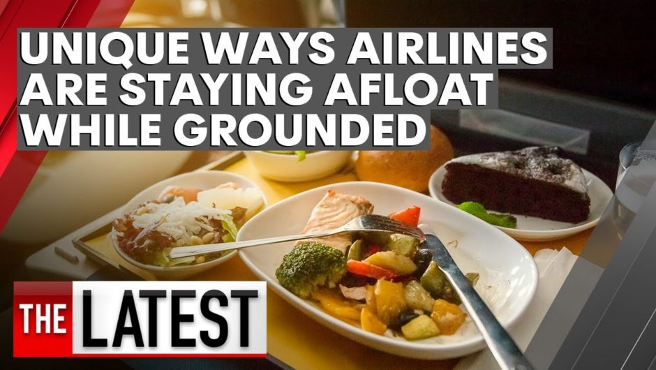 The unique ways airlines are staying afloat while grounded due to COVID-19 | 7NEWS