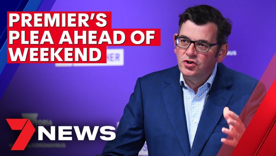 COVID-19: Victorian premier's plea ahead of first weekend out of lockdown | 7NEWS