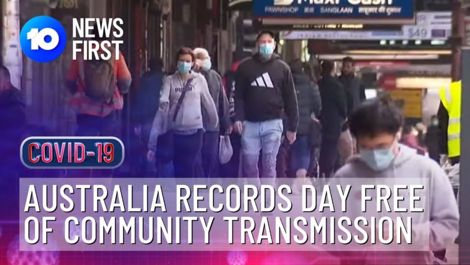 No Community COVID Transmission In Australia | 10 News First