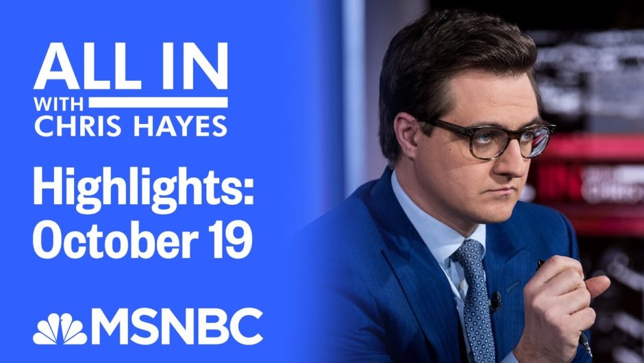 Watch All In With Chris Hayes Highlights: October 19 | MSNBC