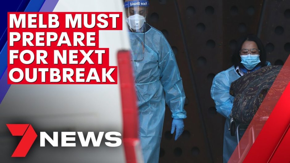 Melbourne must prepare for next outbreak, say leading doctors | 7NEWS