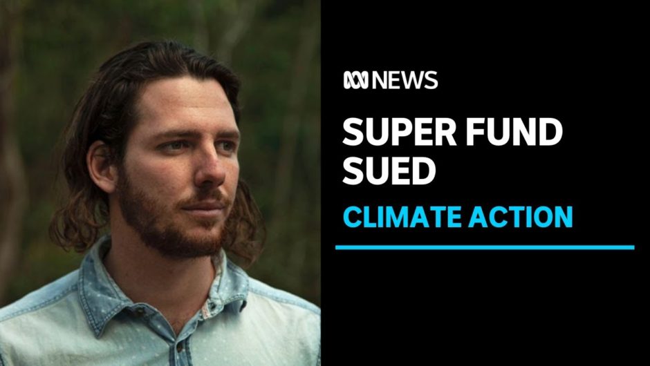 Millennial makes history successfully suing super fund for inaction on climate change | ABC News