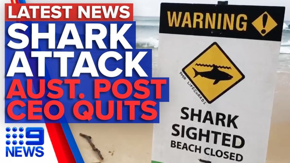 Australia Post CEO quits, NSW boy bitten by shark | 9 News Australia