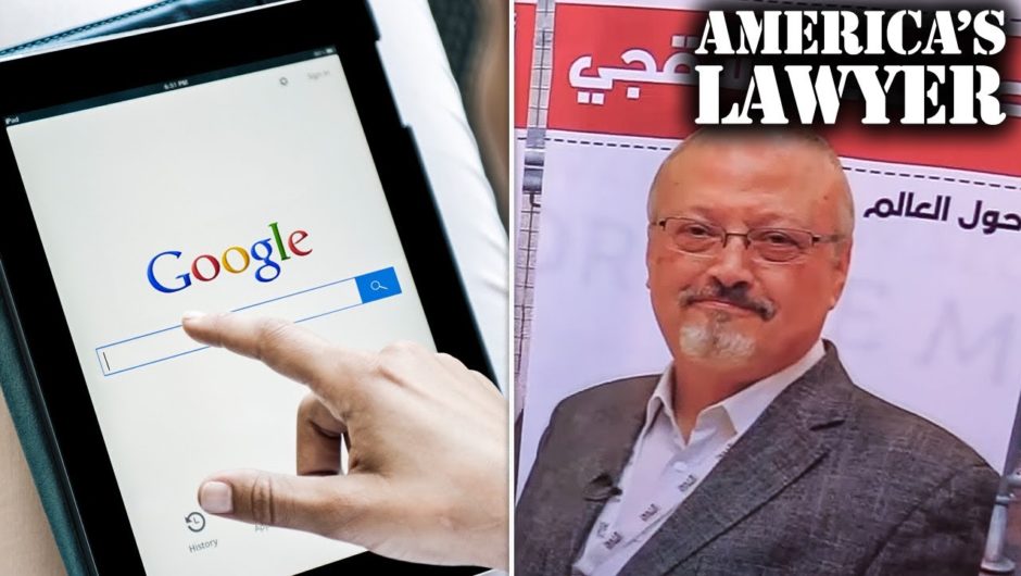 Google Monopoly In Jeopardy With Lawsuit & Legal Case Takes On Saudi Royalty Over Khashoggi Murder