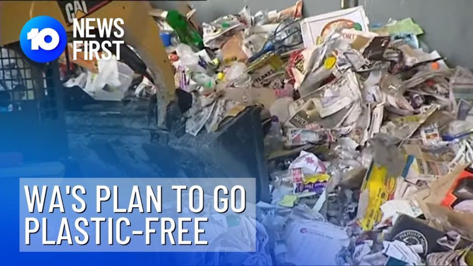 Plastic-Free WA: State Government's Plan | 10 News First