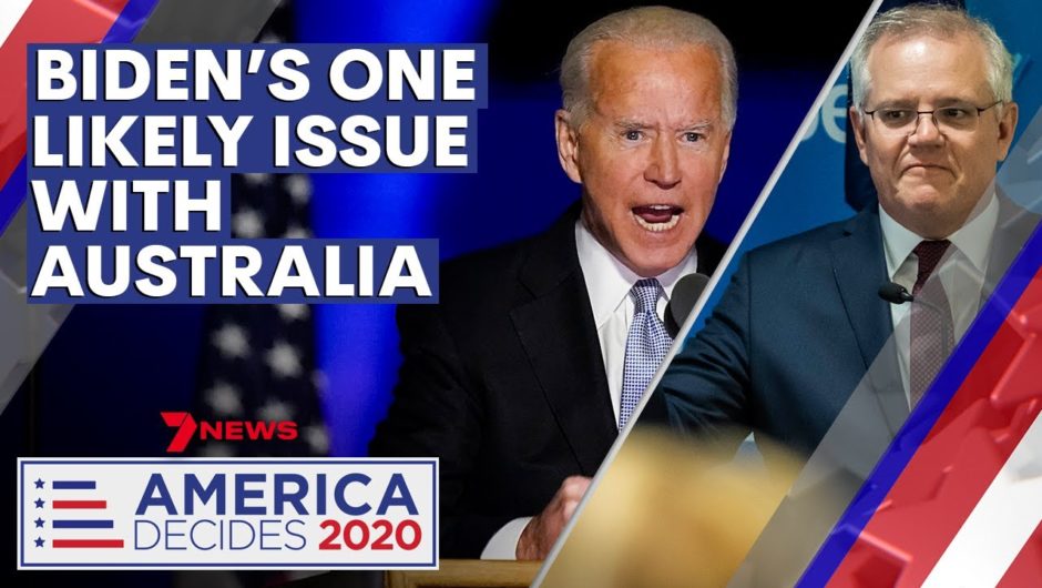 America Decides 2020: Joe Biden's one likely issue with Australia | 7NEWS