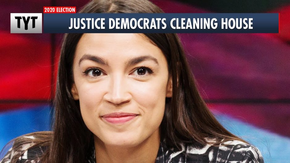 Justice Democrats CLEANING HOUSE