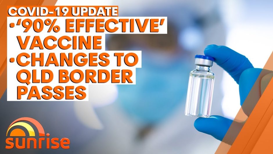 COVID-19 Update: New potential vaccine '90% effective'; changes to QLD border passes | 7NEWS