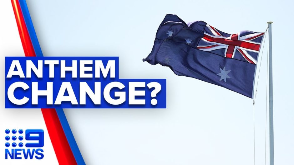 Calls to change wording in national anthem | 9 News Australia