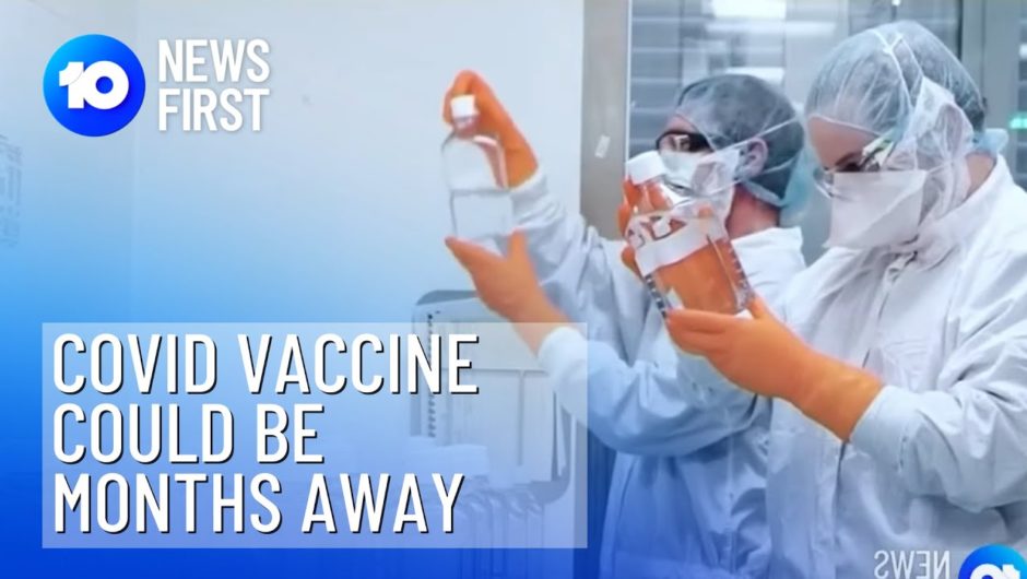 COVID Vaccine Could Be Months Away