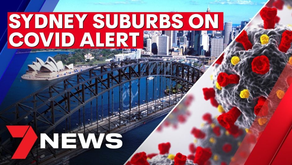 COVID-19: Sydney suburbs on coronavirus alert as testing plea is issued | 7NEWS