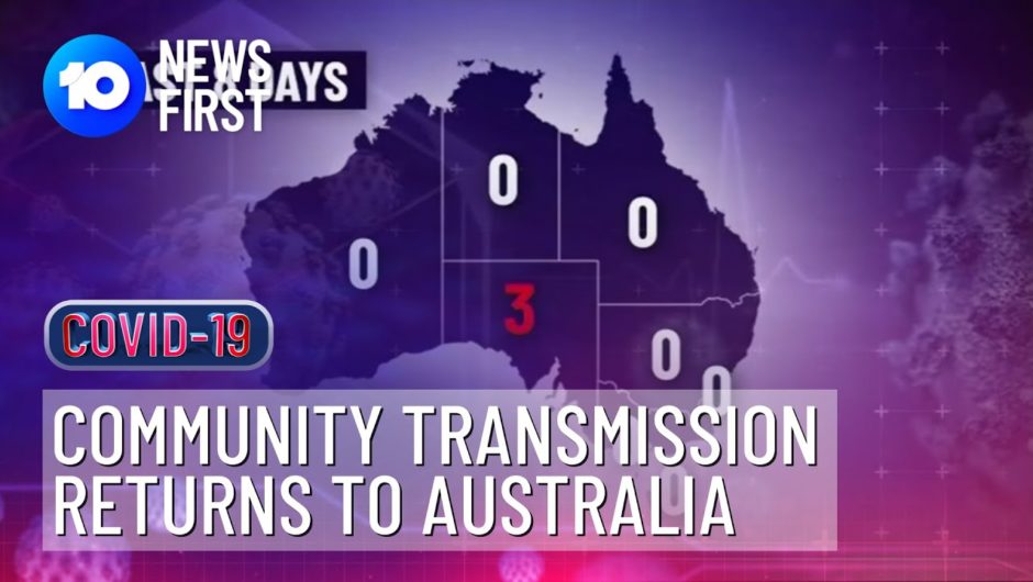 COVID Community Transmission Returns To Australia: SA | 10 News First