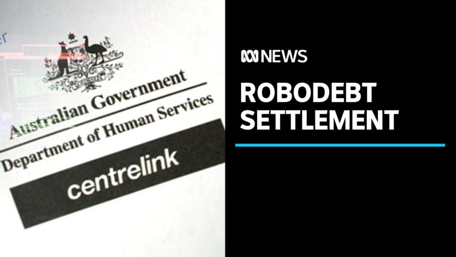 Federal Government ends Robodebt class action with settlement worth $1.2 billion | ABC News