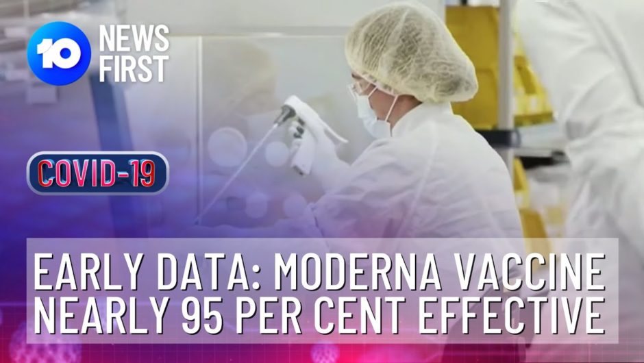 Moderna Vaccine Data: 95 Per Cent Effective | 10 News First