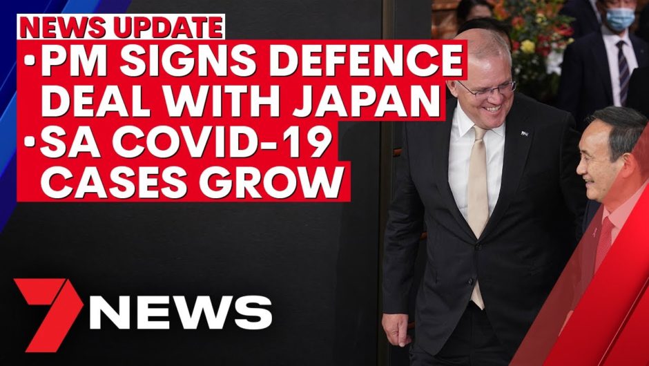 7NEWS Update: PM signs historic deal with Japan; SA COVID-19 cluster grows | 7NEWS