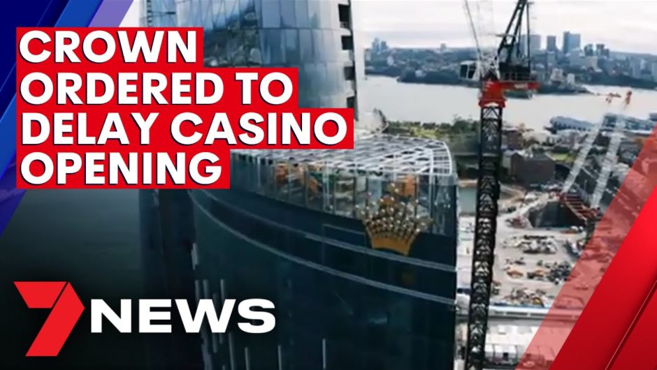 Crown Casino Barangaroo opening delayed due to money laundering concerns | 7NEWS