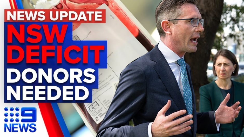State’s $16 billion deficit, urgent appeal for blood donations | 9 News Australia