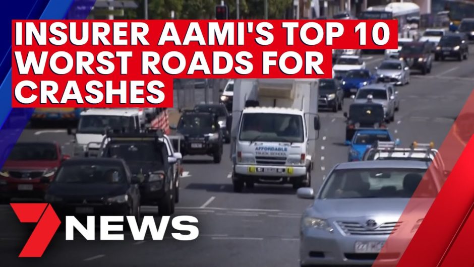 Insurer AAMI's top 10 worst roads for crashes | 7NEWS