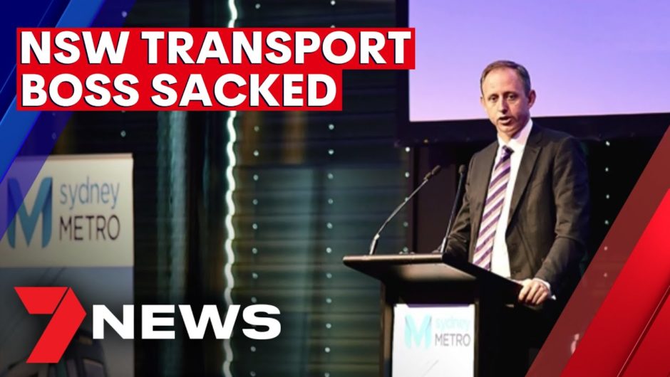 NSW Transport boss sacked and department referred to ICAC | 7NEWS