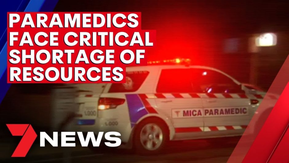 Ambulance Union warns it faces a critical lack of paramedics and resources | 7NEWS