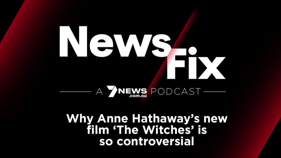 News Fix podcast: The problem with limb difference portrayal in the film 'The Witches' | 7NEWS