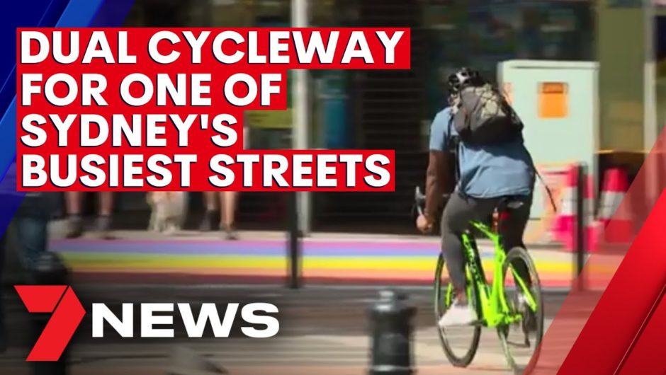 Dual cycleway planned for Sydney's Oxford Street | 7NEWS