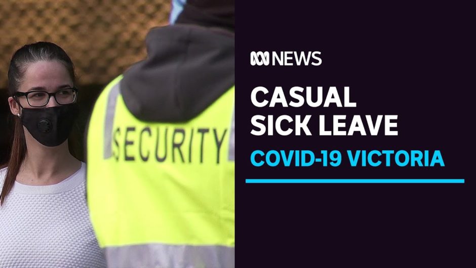 Victoria announces two-year pilot program for sick leave to casual and insecure workers | ABC News
