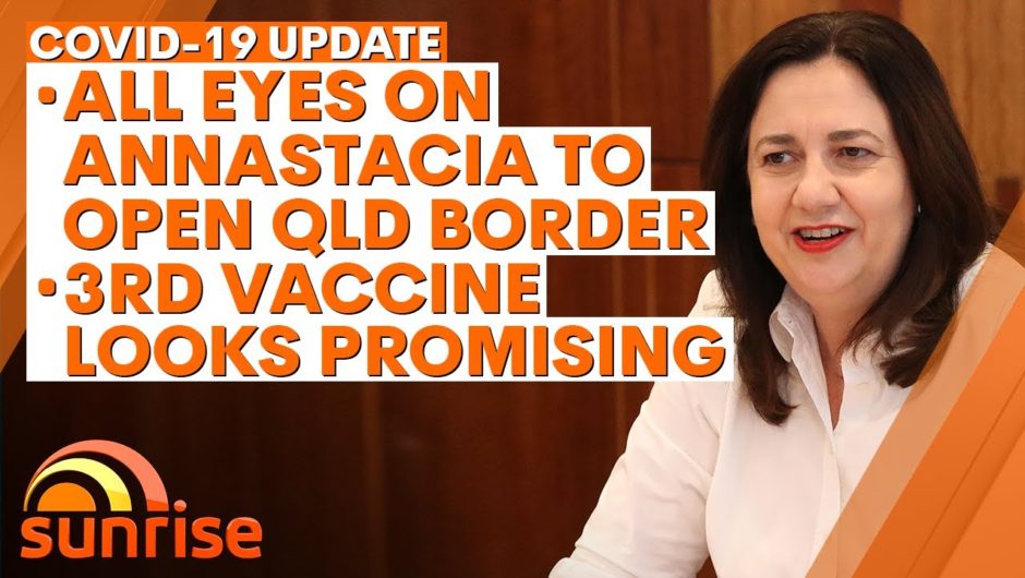 COVID-19 Update: All eyes on QLD Premier to open border; promising signs from third vaccine | 7NEWS
