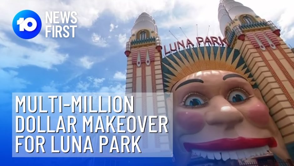 Luna Park Sydney Closing For Upgrade | 10 News First