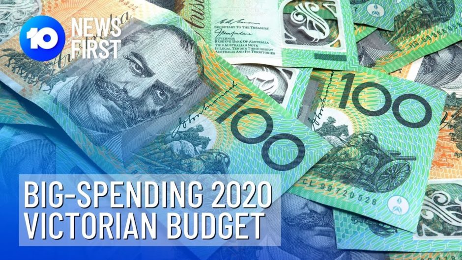 Victorian State Budget 2020: Spending And Deficit| 10 News First