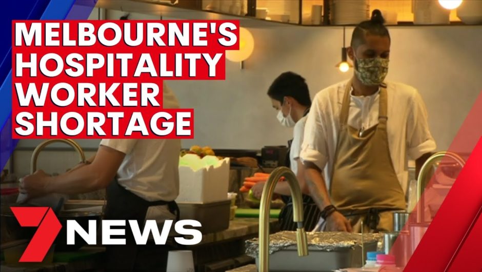 Melbourne's hospitality worker shortage  | 7NEWS