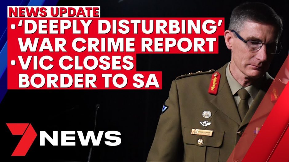 7NEWS Update – November 20: Alleged Australian war crimes uncovered; VIC shuts border to SA | 7NEWS