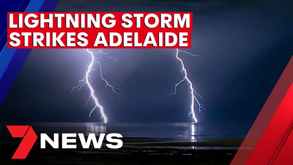 Lightning storm strikes Adelaide | 7NEWS