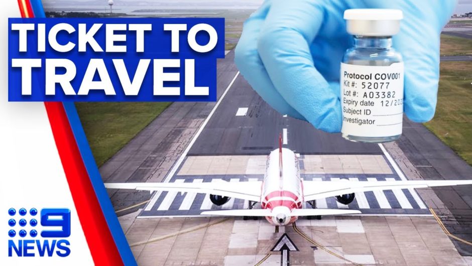 Coronavirus: Vaccine proof required for international travel | 9 News Australia