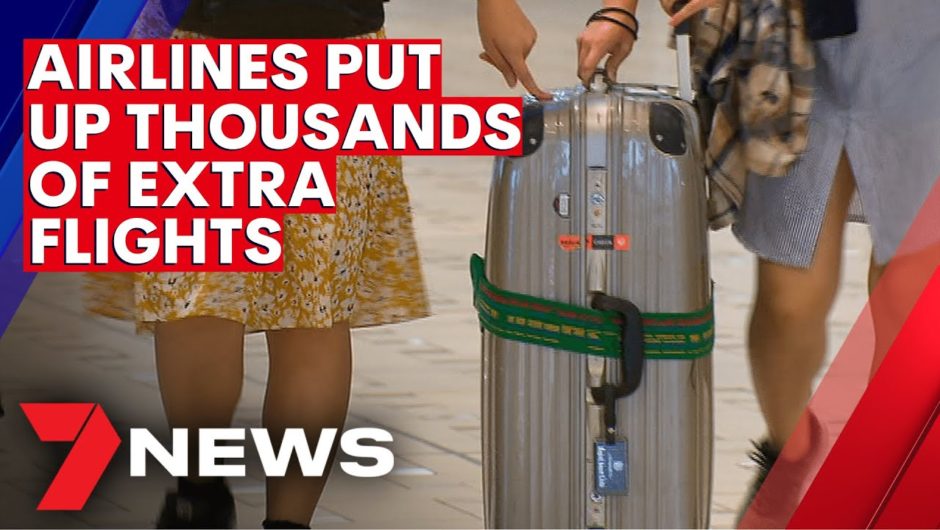 Thousands of extra flights up for sale | 7NEWS