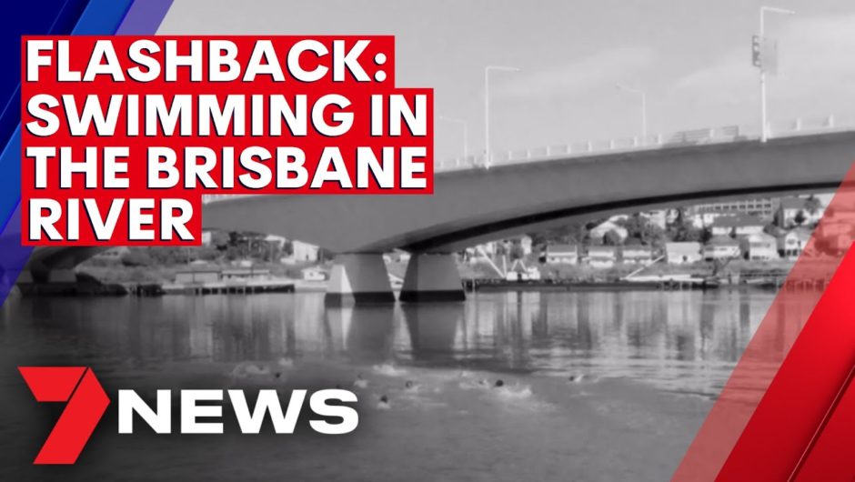 FLASHBACK: A swim in the murky Brisbane River | 7NEWS