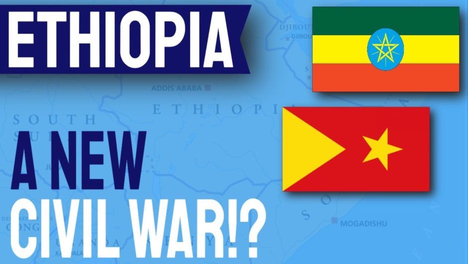 Is the TIGRAY CRISIS the start of a new CIVIL WAR in ETHIOPIA?