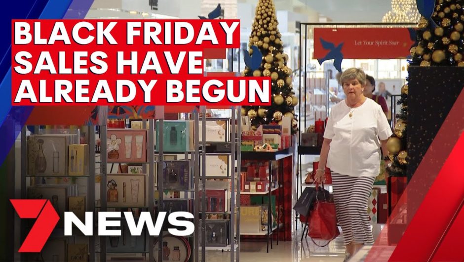 Black Friday sales have begun  | 7NEWS