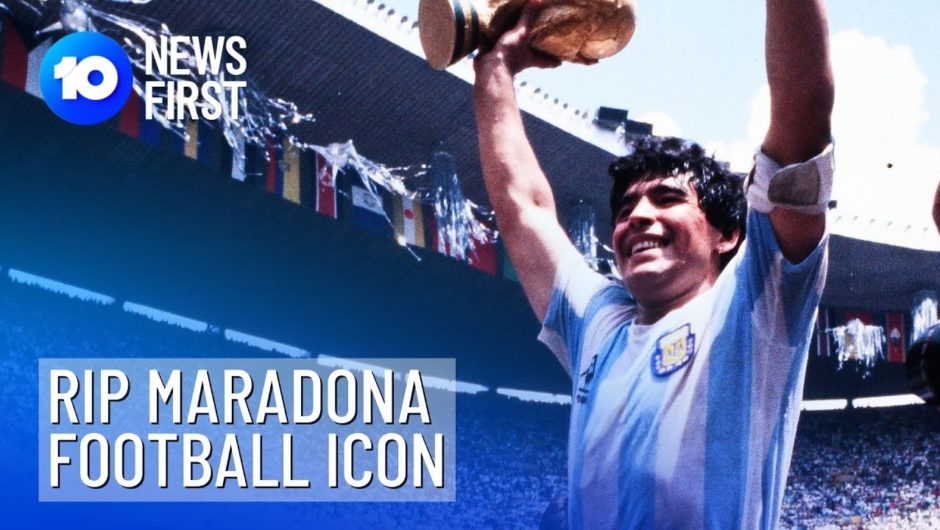 RIP Diego Maradona, Football Icon | 10 News First