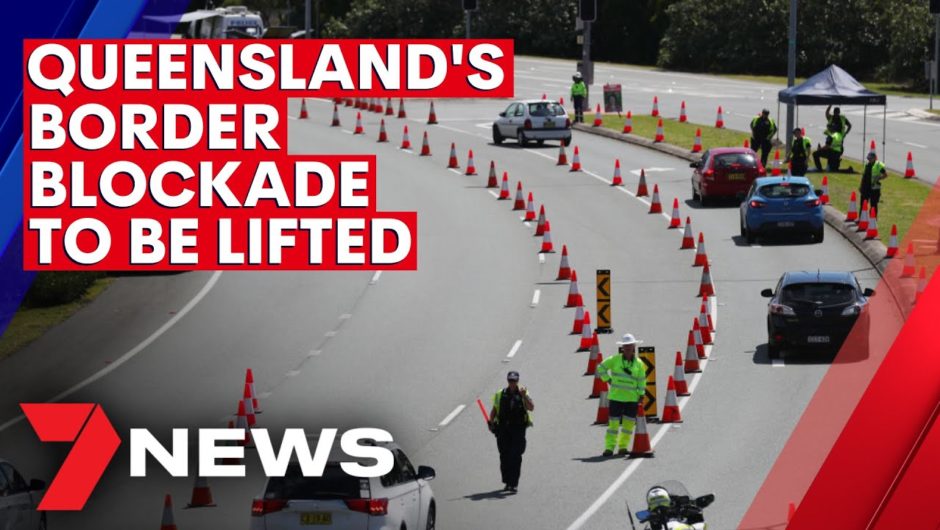 Queensland's controversial border blockade will finally be lifted | 7NEWS