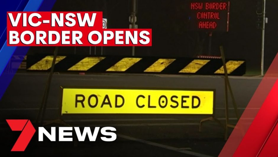 NSW opens its border to Victoria | 7NEWS