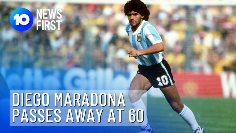 Diego Maradona Passes Away At 60 | 10 News First