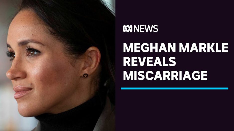 Meghan Markle reveals she had a miscarriage | ABC News